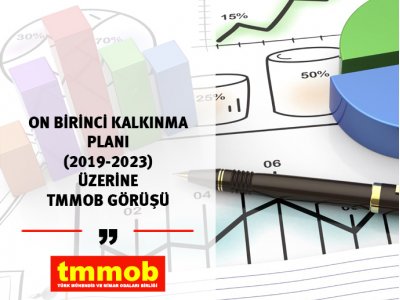 ON BİRİNCİ KALKINMA PLANI (2019-2023) ÜZERİNE TMMOB GÖRÜŞÜ