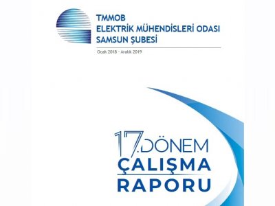 ELEKTRİK MÜHENDİSLERİ ODASI SAMSUN ŞUBESİ 17. DÖNEM ÇALIŞMA RAPORU