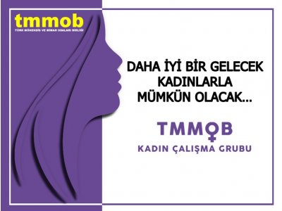 “DAHA İYİ BİR GELECEK KADINLARLA MÜMKÜN”