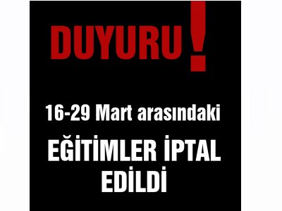 YENİ KORONAVİRÜS SALGINI RİSKİ NEDENİYLE PLÂNLANAN EĞİTİMLER İPTAL OLDU