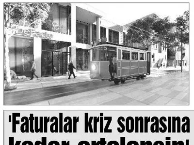 SAKARYA HALK :`FATURALAR KRİZ SONRASINA KADAR ERTELENSİN`