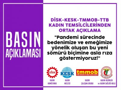 `PANDEMİ SÜRECİNDE, BEDENİMİZE VE EMEĞİMİZE YÖNELİK OLUŞAN BU YENİ SÖMÜRÜ BİÇİMİNE ASLA RIZA GÖSTERMİYORUZ!`