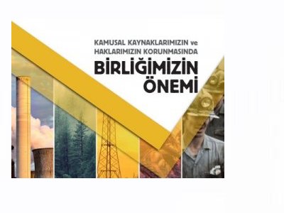 KAMUSAL KAYNAKLARIMIZIN VE HAKLARIMIZIN KORUNMASINDA BİRLİĞİMİZİN ÖNEMİ..