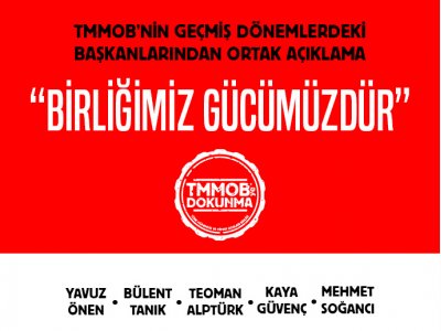 GEÇMİŞ DÖNEMDEKİ BAŞKANLARIMIZDAN ORTAK AÇIKLAMA: `BİRLİĞİMİZ GÜCÜMÜZDÜR`