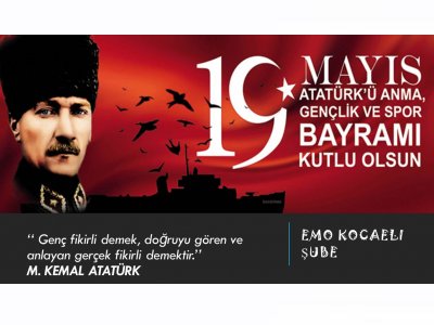19 MAYIS ATATÜRK`Ü ANMA, GENÇLİK VE SPOR BAYRAMI KUTLU OLSUN