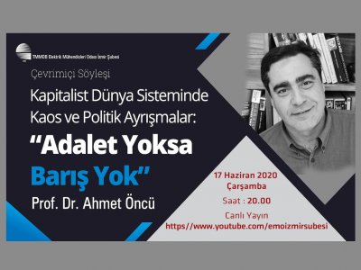 KAPİTALİST DÜNYA SİSTEMİNDE KAOS VE POLİTİK AYRIŞMALAR: <B>“ADALET YOKSA BARIŞ YOK” </B>// ÇEVRİMİÇİ SÖYLEŞİ// <B>CANLI YAYIN KAYDI </B>