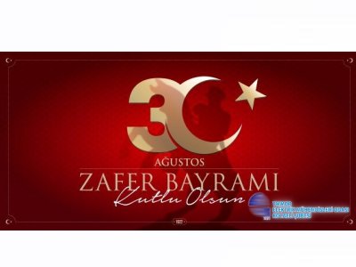 30 AĞUSTOS ZAFER BAYRAMINIZ KUTLU OLSUN!