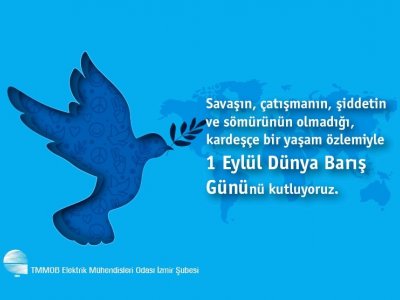 BARIŞIN EGEMEN OLDUĞU BİR DÜNYA İSTİYORUZ!