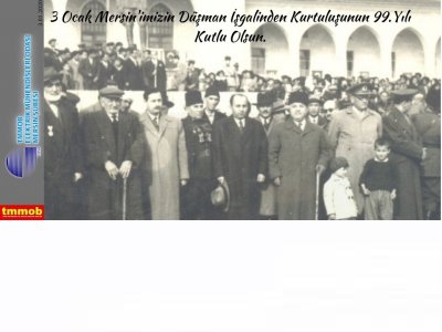 3 OCAK MERSİN`İMİZİN DÜŞMAN İŞGALİNDEN KURTULUŞUNUN 99.YILI KUTLU OLSUN`
