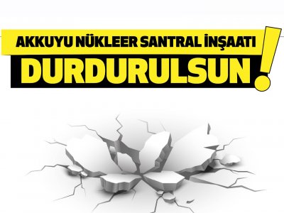 AKKUYU NÜKLEER SANTRAL İNŞAATI ALARM VERİYOR