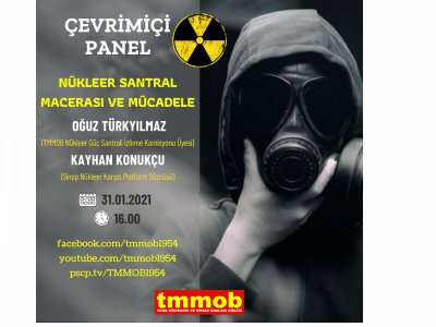 TMMOB ÇEVRİMİÇİ PANEL: NÜKLEER SANTRAL MACERASI VE MÜCADELE