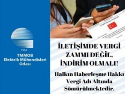 İLETİŞİMDE VERGİ ZAMMI DEĞİL, İNDİRİM OLMALI!