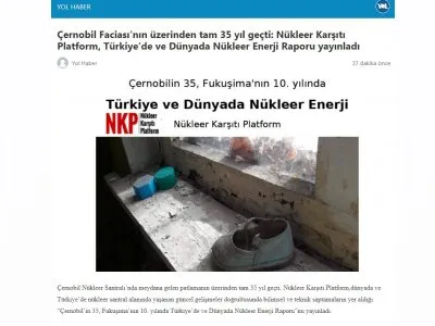 ÇERNOBİL FACİASININ ÜZERİNDEN TAM 35 YIL GEÇTİ: NÜKLEER KARŞITI PLATFORM, TÜRKİYEDE VE DÜNYADA NÜKLEER ENERJİ RAPORU YAYINLADI (YOLHABER.NET)