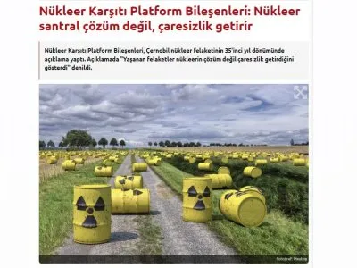 NÜKLEER KARŞITI PLATFORM BİLEŞENLERİ: NÜKLEER SANTRAL ÇÖZÜM DEĞİL, ÇARESİZLİK GETİRİR (EVRENSEL.NET)