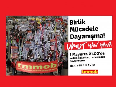 EMEĞİN BİRLİK, MÜCADELE VE DAYANIŞMA GÜNÜNÜ KUTLUYORUZ! <BR><B>YAŞASIN 1 MAYIS!</B>