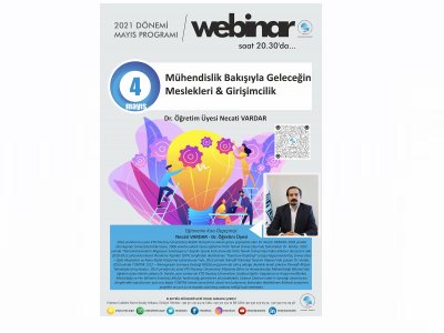 MÜHENDİSLİK BAKIŞIYLA GELECEĞİN MESLEKLERİ & GİRİŞİMCİLİK BAŞLIKLI WEBINAR DÜZENLENECEK