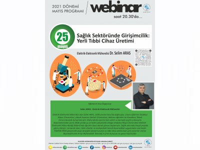 SAĞLIK SEKTÖRÜNDE GİRİŞİMCİLİK: YERLİ TIBBİ CİHAZ ÜRETİMİ BAŞLIKLI WEBINAR DÜZENLENECEK