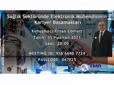WEBİNAR:`SAĞLIK SEKTÖRÜNDE ELEKTRONİK MÜHENDİSİNİN KARİYER BASAMAKLARI`