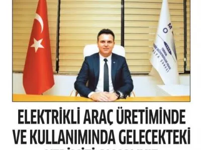 ELEKTRİKLİ ARAÇ ÜRETİMİNDE VE KULLANIMINDA GELECEKTEKİ YERİMİZİ ALMALIYIZ (ANTALYA DIŞ TİCARET VE SİYASET-19.07.2021)