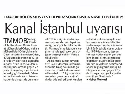 TMMOB: BÖLÜNMÜŞ KENT DEPREM SONRASINDA NASIL TEPKİ VERİR! 
KANAL İSTANBUL UYARISI (CUMHURİYET)