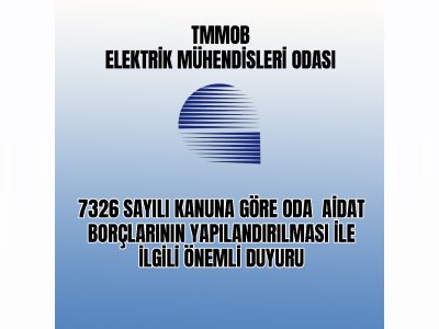 7326 SAYILI KANUNA GÖRE ODA AİDAT BORÇLARININ YAPILANDIRILMASI BAŞVURU SÜRESİ 1 AY UZATILDI