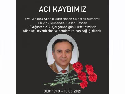 EMO 32. DÖNEM DENETLEME KURULU ÜYESİ, EMO ANKARA ŞUBESİ 10. DÖNEM YÖNETİM KURULU ÜYESİ VE 20. DÖNEM YÖNETİM KURULU BAŞKAN YARDIMCISI HASAN BAYCAN VEFAT ETTİ