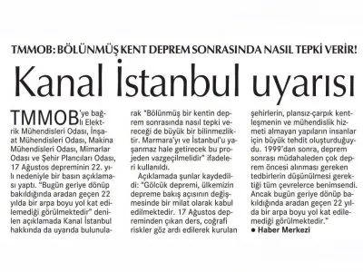 TMMOB: BÖLÜNMÜŞ KENT DEPREM SONRASINDA NASIL TEPKİ VERİR! 
KANAL İSTANBUL UYARISI (CUMHURİYET)