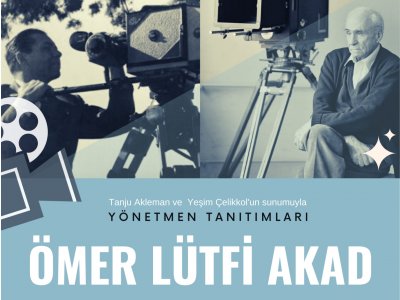 ÖMER LÜTFİ AKAD SİNEMASI SUNUMU GERÇEKLEŞTİRİLDİ.