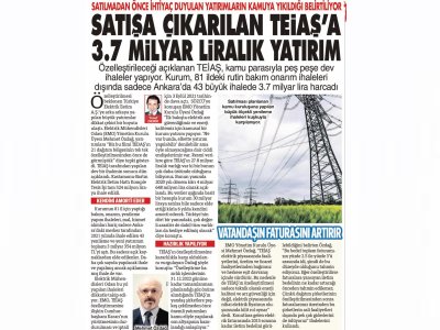 SATILMADAN ÖNCE İHTİYAÇ DUYULAN YATIRIMLARIN KAMUYA YIKILDIĞI BELİRTİLİYOR 
SATIŞA ÇIKARILAN TEİAŞ`A 3.7 MİLYAR LİRALIK YATIRIM (SÖZCÜ)