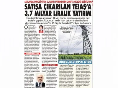 SATILMADAN ÖNCE İHTİYAÇ DUYULAN YATIRIMLARIN KAMUYA YIKILDIĞI BELİRTİLİYOR 
SATIŞA ÇIKARILAN TEİAŞ`A 3.7 MİLYAR LİRALIK YATIRIM (SÖZCÜ)