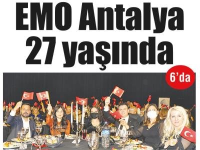 EMO ANTALYA 27 YAŞINDA (AKDENİZ GERÇEK - 08.12.2021)