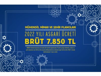 MÜHENDİS, MİMAR VE ŞEHİR PLANCILARI İÇİN 2022 YILI ASGARİ ÜCRETİ 7850 TL OLARAK BELİRLENDİ