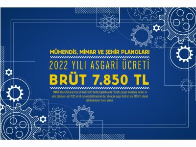 MÜHENDİS, MİMAR VE ŞEHİR PLANCILARI İÇİN 2022 YILI ASGARİ ÜCRETİ 7850 TL OLARAK BELİRLENDİ