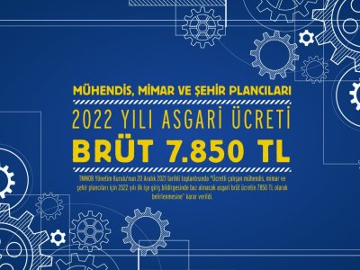 2022 YILI MÜHENDİS ASGARİ ÜCRETİ BRÜT 7850 TL OLARAK BELİRLENDİ