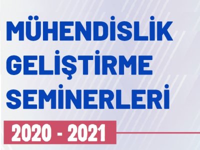 MÜHENDİSLİK GELİŞTİRME SEMİNERLERİ BAŞLADI