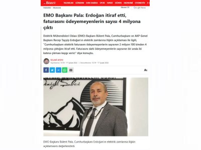 EMO BAŞKANI PALA: ERDOĞAN İTİRAF ETTİ, FATURASINI ÖDEYEMEYENLERİN SAYISI 4 MİLYONA ÇIKTI (SOZCU.COM.TR)