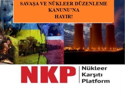 SAVAŞA VE NÜKLEER DÜZENLEME KANUNUNA HAYIR!