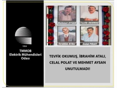 TEVFİK OKUMUŞ, İBRAHİM ATALI, CELAL POLAT VE MEHMET AYSAN UNUTULMADI!