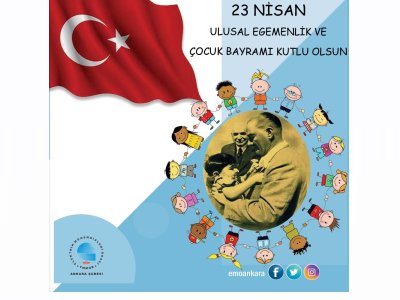 23 NİSAN ULUSAL EGEMENLİK VE ÇOCUK BAYRAMI`NI KUTLUYORUZ