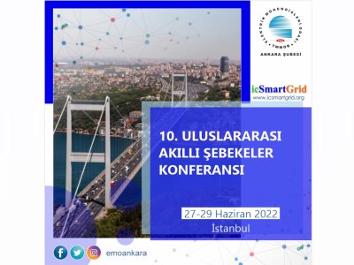 10. ULUSLARARASI AKILLI ŞEBEKELER KONFERANSI (ICSMARTGRID 2022) 27-29 HAZİRAN`DA DÜZENLENECEK