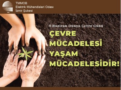 ÇEVRE MÜCADELESİ YAŞAM MÜCADELESİDİR!