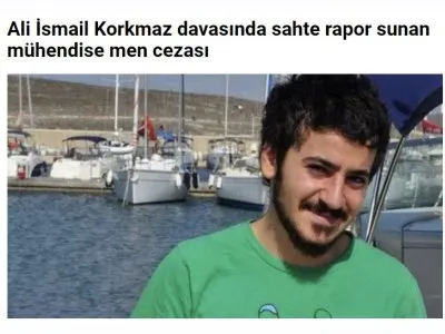 ALİ İSMAİL KORKMAZ DAVASINDA SAHTE RAPOR SUNAN MÜHENDİSE MEN CEZASI (KARAR.COM.TR)