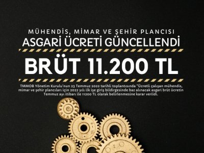 2022 YILI MÜHENDİS ASGARİ ÜCRETİ BRÜT 11200 TL OLARAK GÜNCELLENDİ.