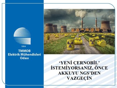 YENİ ÇERNOBİL İSTEMİYORSANIZ, ÖNCE AKKUYU NGSDEN VAZGEÇİN