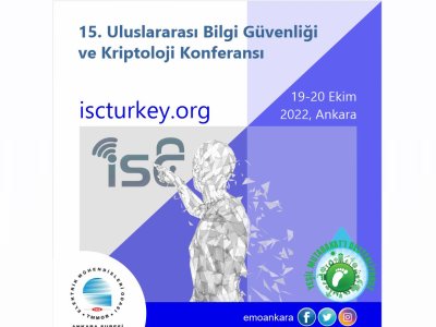 15. ULUSLARARASI BİLGİ GÜVENLİĞİ VE KRİPTOLOJİ KONFERANSI (ISC TÜRKİYE 2022) DÜZENLENECEK