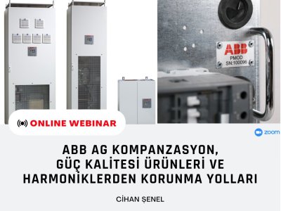 ABB AG KOMPANZASYON, GÜÇ KALİTESİ ÜRÜNLERİ VE HARMONİKLERDEN KORUNMA YÖNTEMLERİ