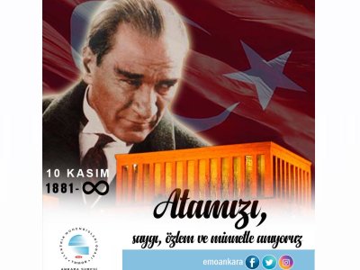 ATAMIZI, SAYGI, ÖZLEM VE MİNNETLE ANIYORUZ