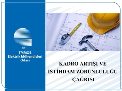 KADRO ARTIŞI VE İSTİHDAM ZORUNLULUĞU ÇAĞRISI