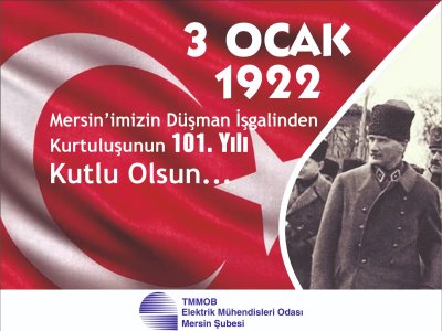 3 OCAK MERSİN`İMİZİN KURTULUŞUNUN 101.YILI KUTLU OLSUN !