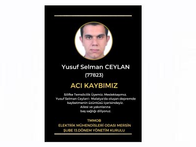 ODAMIZ 77823 ODA SİCİL NUMARALI ÜYEMİZ YUSUF SELMAN CEYLAN MALATYADA OLUŞAN DEPREMDE VEFAT ETMİŞTİR